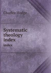 Systematic theology. index