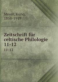 Zeitschrift fr celtische Philologie. 11-12