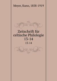Zeitschrift fr celtische Philologie. 13-14
