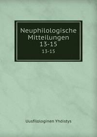 Neuphilologische Mitteilungen. 13-15