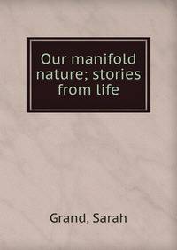 Our manifold nature; stories from life