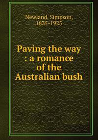 Paving the way : a romance of the Australian bush