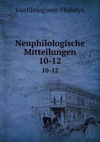 Neuphilologische Mitteilungen. 10-12