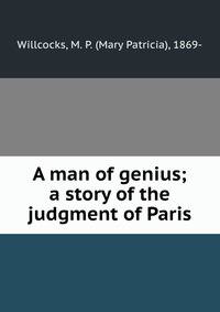 A man of genius; a story of the judgment of Paris