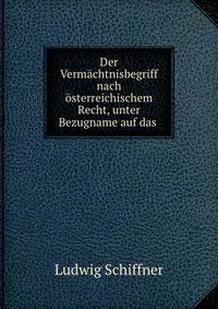 Der Vermachtnisbegriff nach osterreichischem Recht, unter Bezugname auf das .