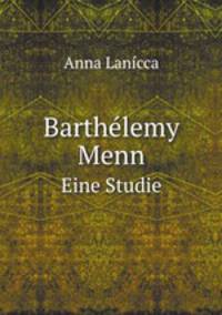 Barthlemy Menn. Eine Studie