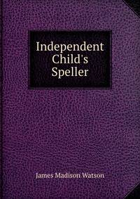Independent Child's Speller