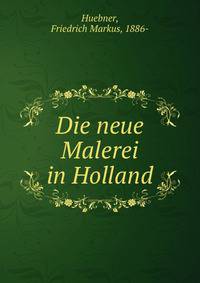 Die neue Malerei in Holland