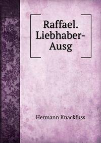 Raffael. Liebhaber-Ausg.