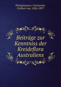 Beitrage zur Kenntniss der Kreideflora Australiens
