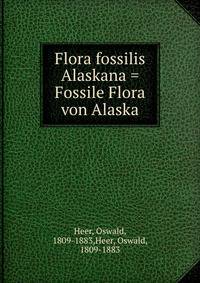 Flora fossilis Alaskana = Fossile Flora von Alaska