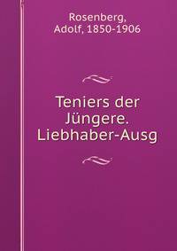 Teniers der Jungere. Liebhaber-Ausg.