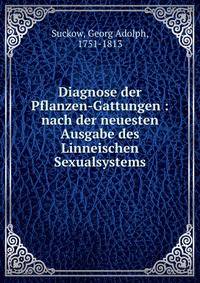 Diagnose der Pflanzen-Gattungen : nach der neuesten Ausgabe des Linneischen Sexualsystems