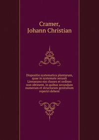 Dispositio systematica plantarum, quae in systemate sexuali Linnaeano eas classes et ordines non obtinent, in quibus secundum numerum et structuram genitalium reperiri debent
