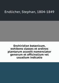 Enchiridion botanicum, exhibens classes et ordines plantarum accedit nomenclator generum et officinalium vel usualium indicatio