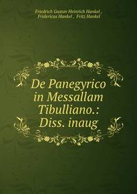 De Panegyrico in Messallam Tibulliano.: Diss. inaug.