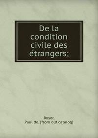 De la condition civile des e?trangers;