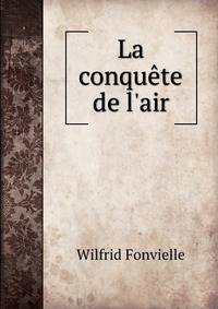 La conqu?te de l'air