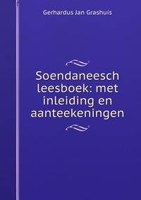Soendaneesch leesboek: met inleiding en aanteekeningen