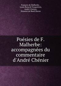 Po?sies de F. Malherbe: accompagn?es du commentaire d'Andr? Ch?nier
