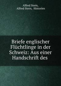 Briefe englischer Flchtlinge in der Schweiz. Aus einer Handschrift des Berner Staats-Archivs