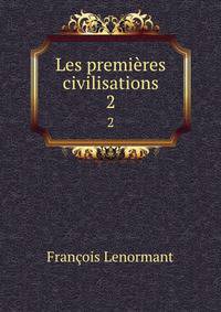 Les premires civilisations. 2