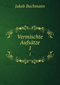 Vermischte Aufstze. 1
