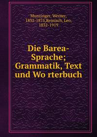 Die Barea-Sprache; Grammatik, Text und Wo?rterbuch