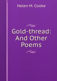 Gold-thread: And Other Poems