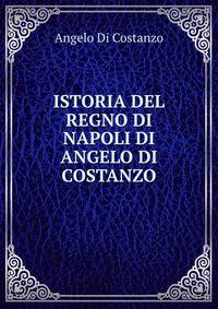 ISTORIA DEL REGNO DI NAPOLI DI ANGELO DI COSTANZO