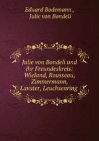 Julie von Bondeli und ihr Freundeskreis