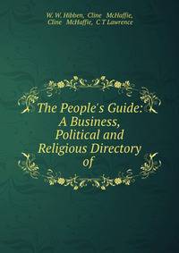 The People's Guide: A Business, Political and Religious Directory of .