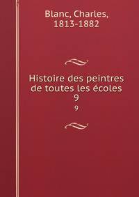 Histoire des peintres de toutes les coles. 9