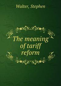 The meaning of tariff reform