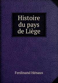 Histoire du pays de Liege