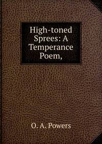 High-toned Sprees: A Temperance Poem,