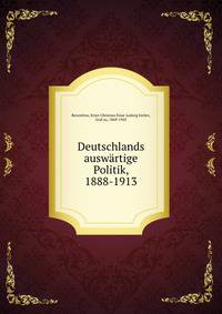 Deutschlands auswartige Politik, 1888-1913