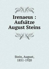 Irenaeus : Aufsatze August Steins