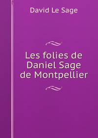 Les folies de Daniel Sage de Montpellier