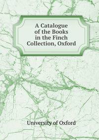 A Catalogue of the Books in the Finch Collection, Oxford