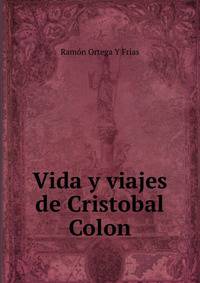Vida y viajes de Cristobal Colon