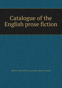 Catalogue of the English prose fiction