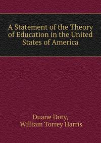 A Statement of the Theory of Education in the United States of America
