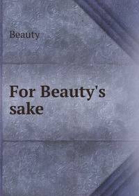 For Beauty's sake