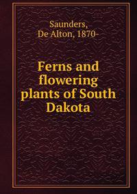 Ferns and flowering plants of South Dakota