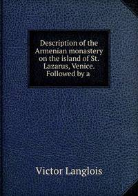 Description of the Armenian monastery on the island of St. Lazarus, Venice. Followed by a .