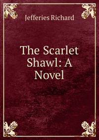 The Scarlet Shawl: A Novel