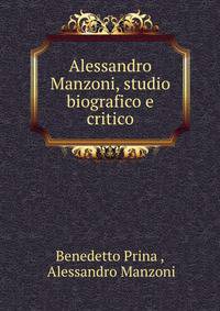 Alessandro Manzoni, studio biografico e critico
