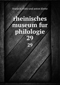 rheinisches museum fur philologie. 29