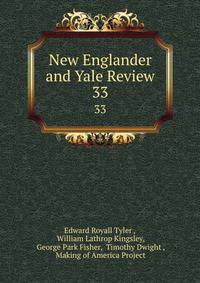 New Englander and Yale Review. 33